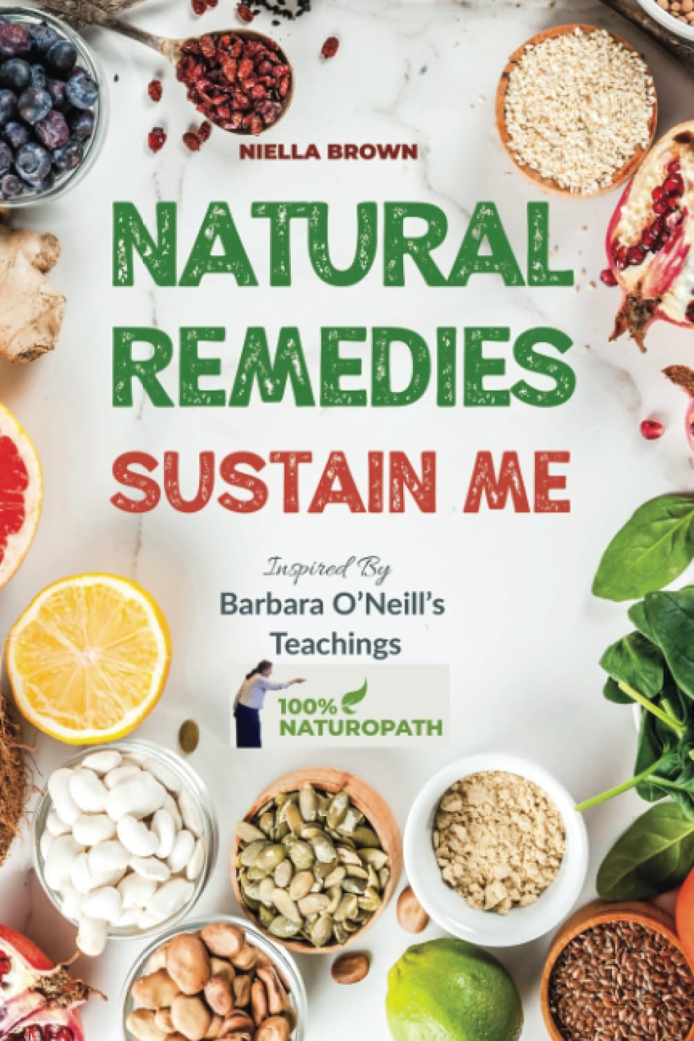 Natural Remedies Sustain Me: 100+ Herbal Healing Secrets
