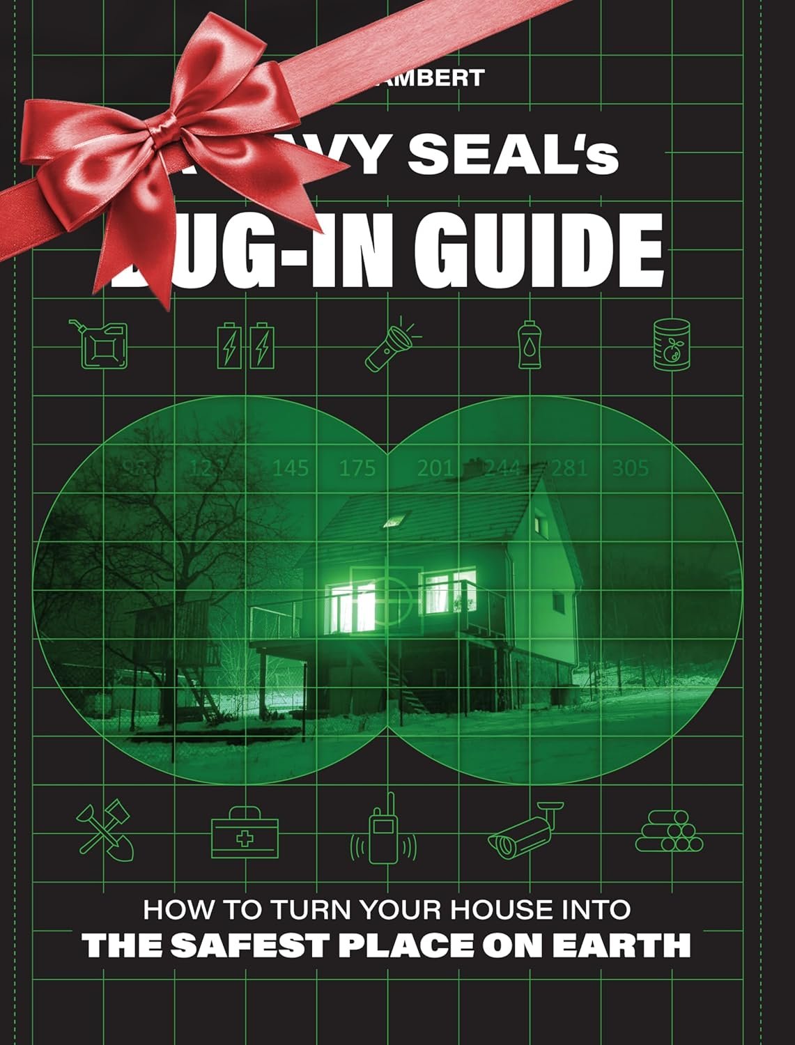 Navy SEAL's Bug-In Guide: Turn Your Home Into Safe Haven
