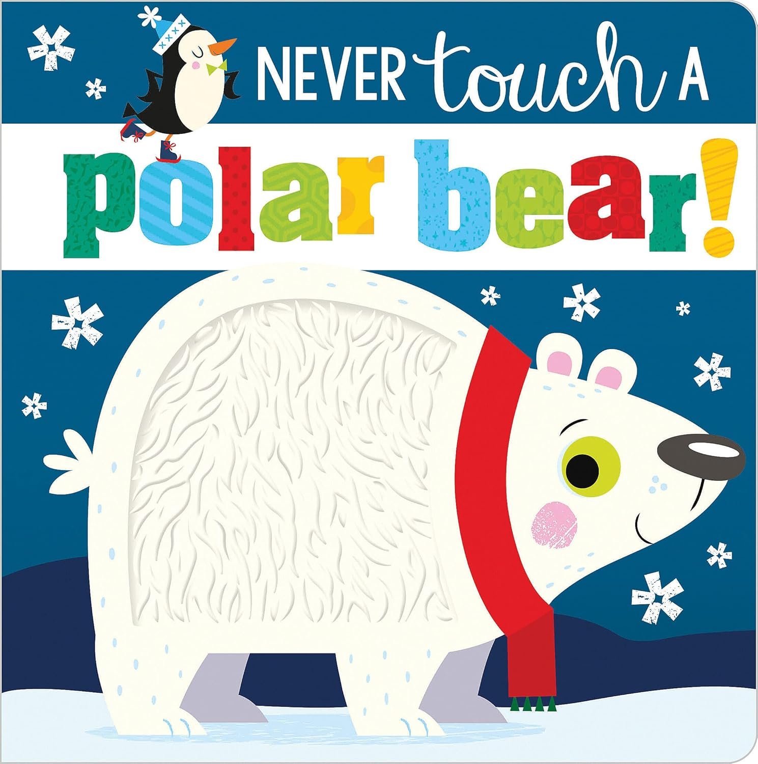 Never Touch a Polar Bear - A Seasonal Touch & Feel Book