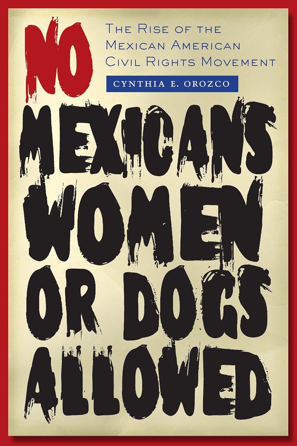 No Mexicans, Women, or Dogs Allowed: Key Civil Rights Insights