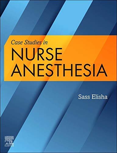 Master Nurse Anesthesia Through Clinical Cases