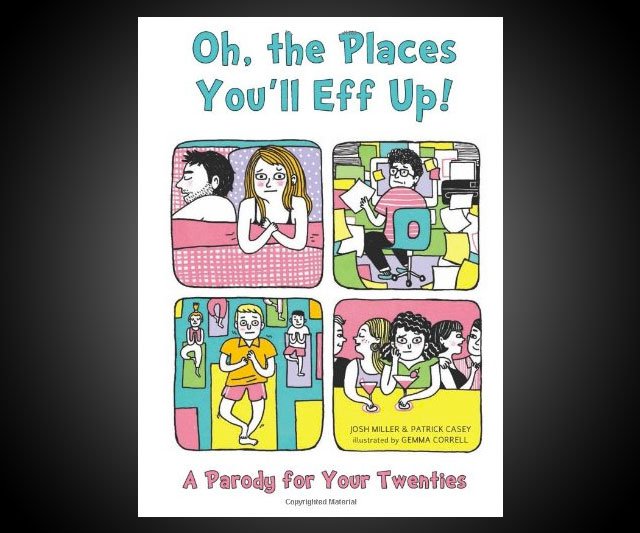 Oh, the Places You'll Eff Up