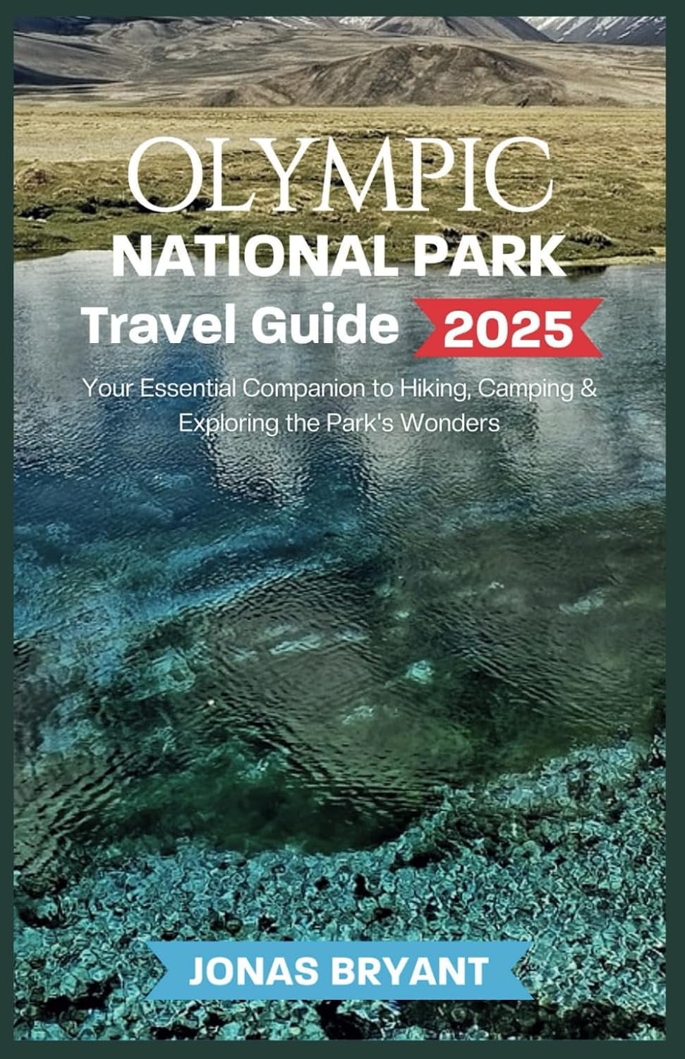 Unlock Olympic's Diverse Wonders: 2025 Travel Guide