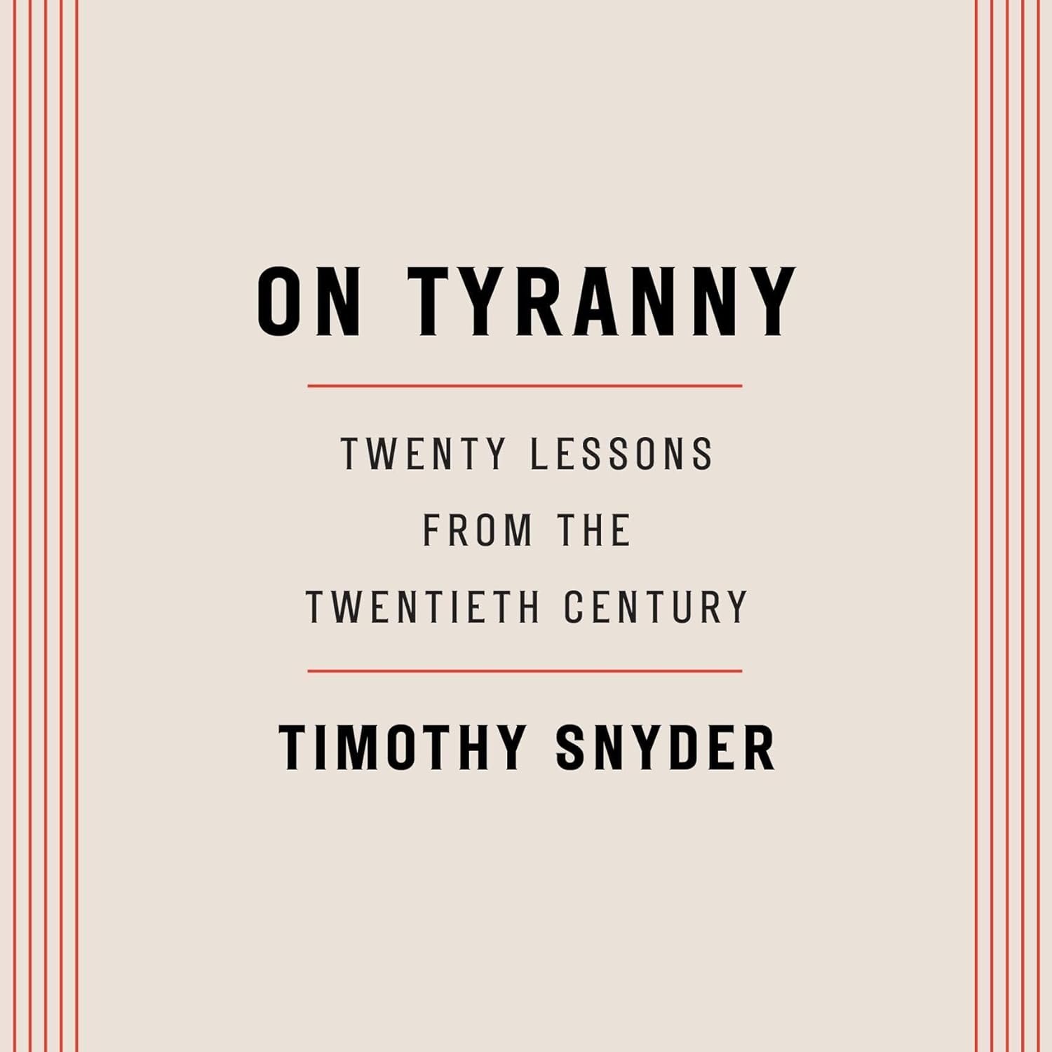 On Tyranny: A Guide to Resisting Authoritarianism