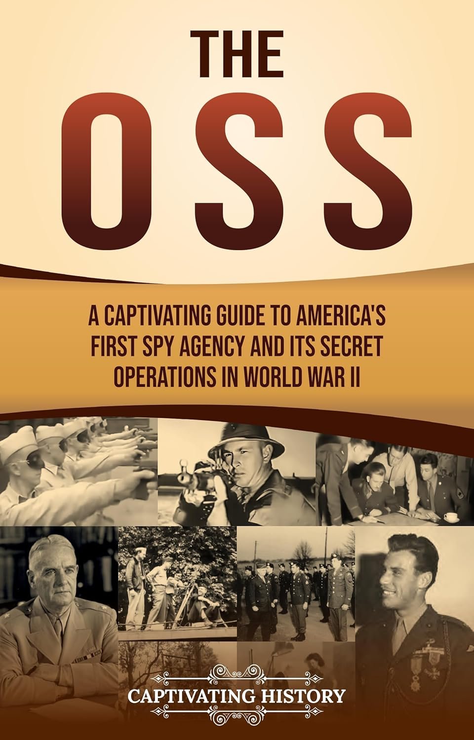 OSS: America's First Spy Agency in WWII