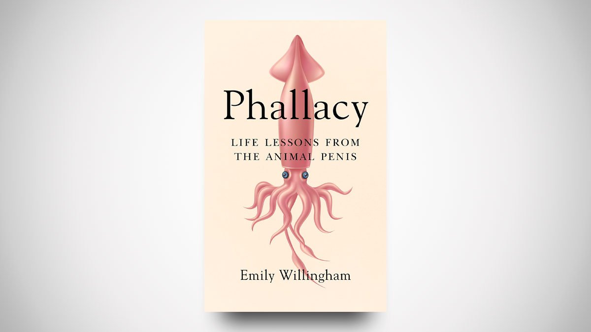Phallacy: Life Lessons from the Animal Penis