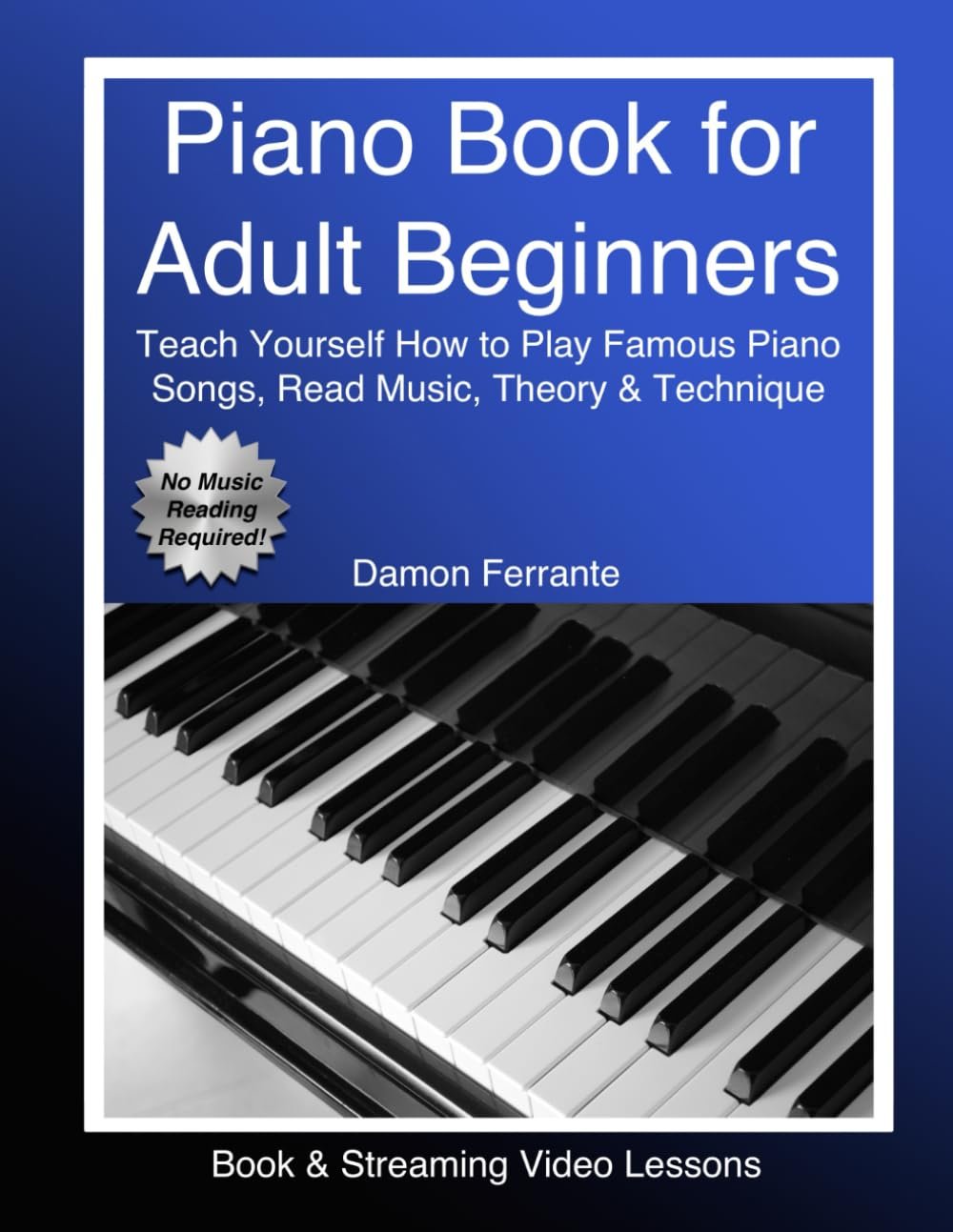 Learn Piano as an Adult: Your Complete Guide to Playing Famous Songs
