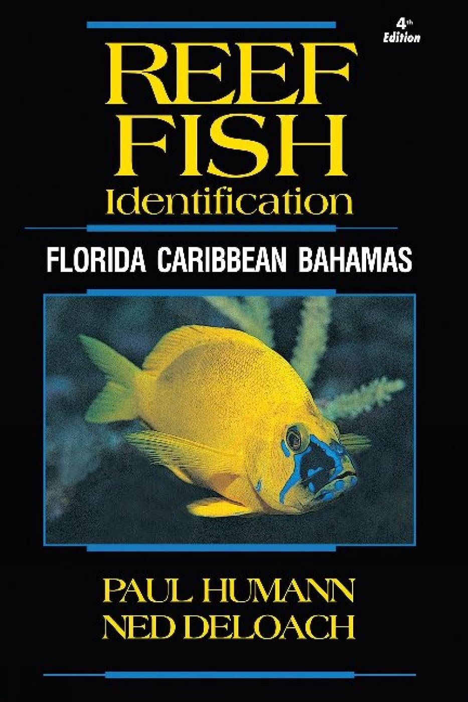 Ultimate Reef Fish ID Guide: Florida Caribbean Bahamas 4th Edition