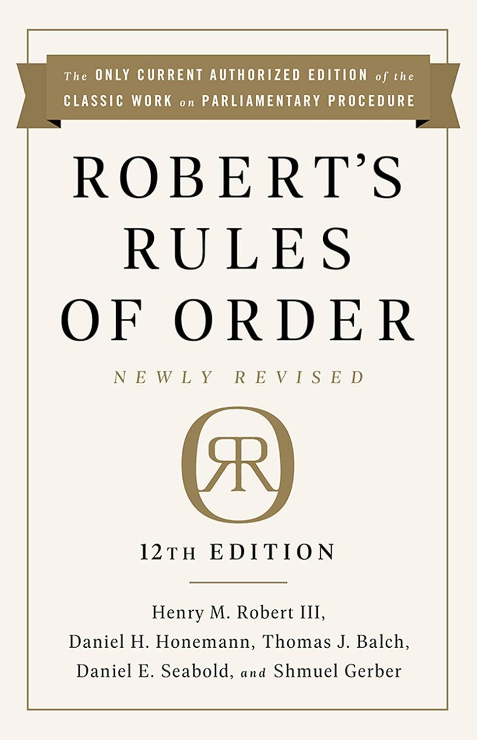 The Gold Standard for Meeting Success: Robert's Rules 12th Edition