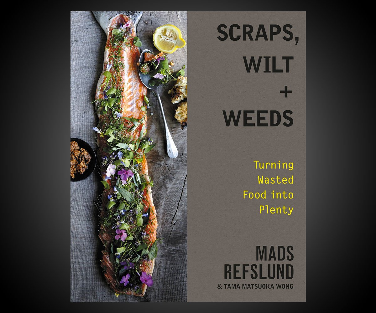 Scraps, Wilt & Weeds: Turning Wasted Food into Plenty
