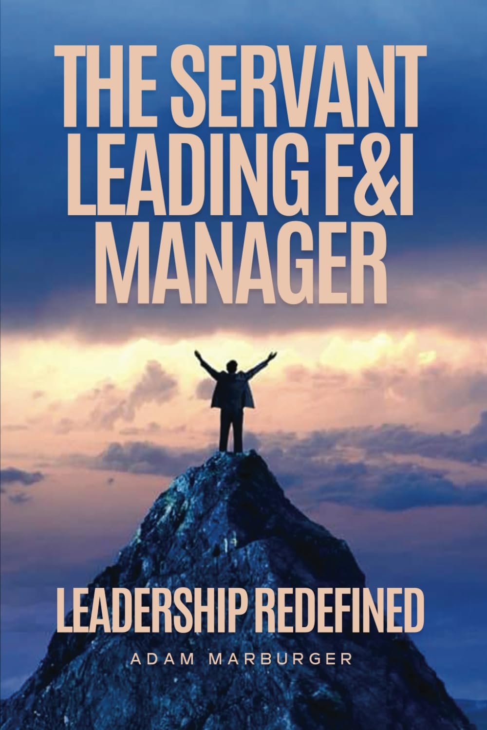 Servant Leadership for F&I Managers: Redefine Success