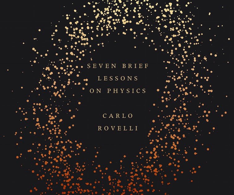Seven Brief Lessons on Physics