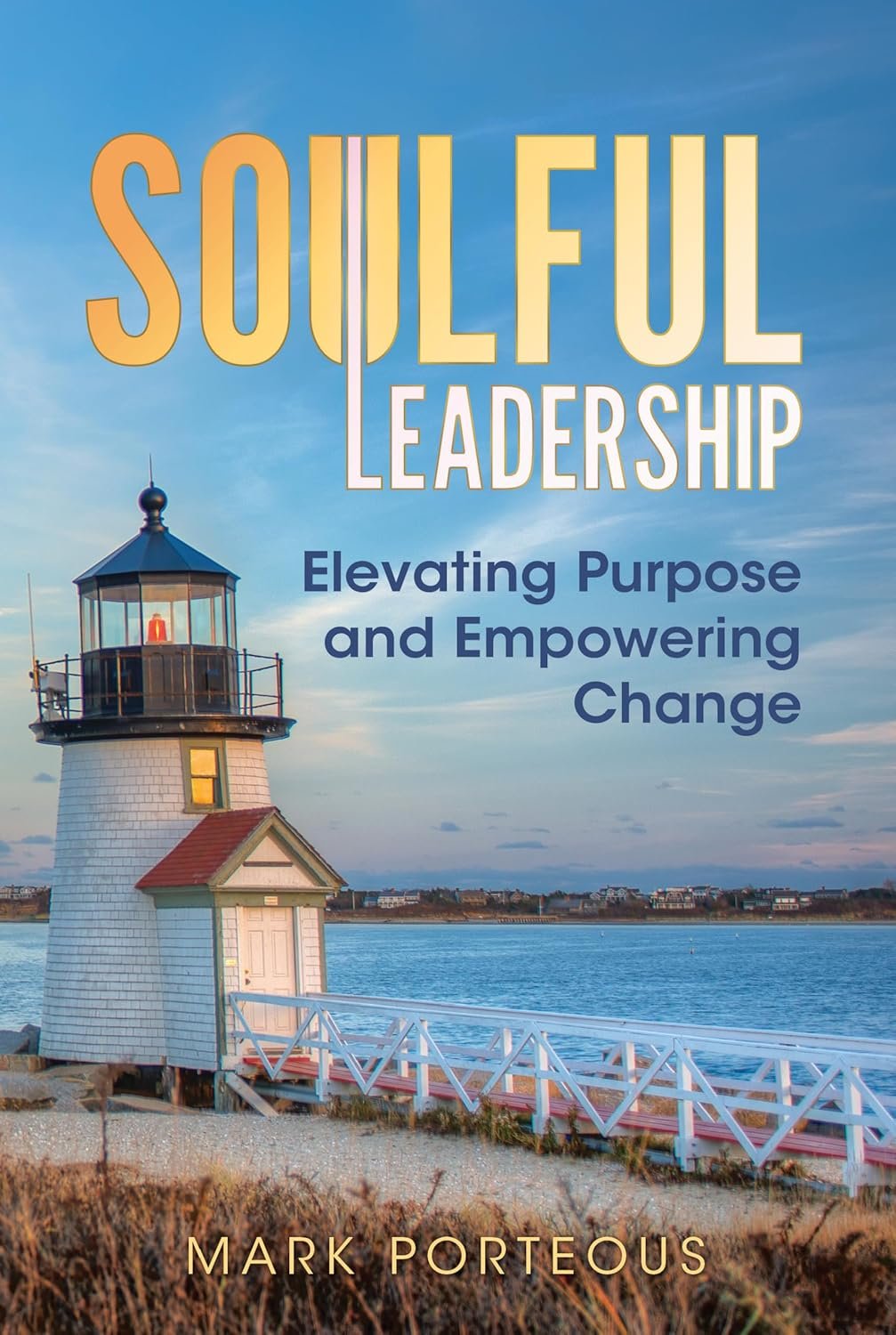 Soulful Leadership: Empower Change with Purpose