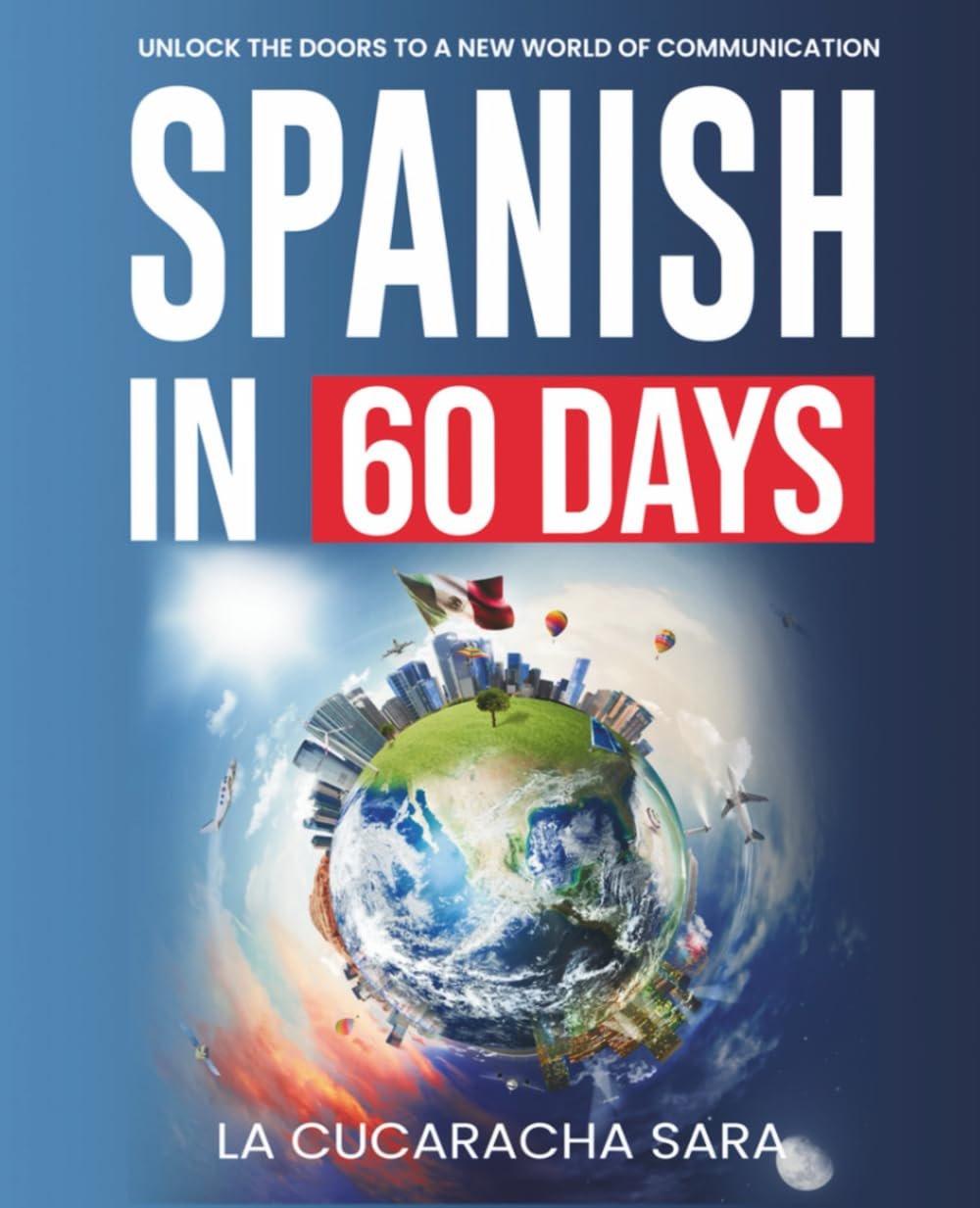 Speak Like a Local: Spanish in 60 Days