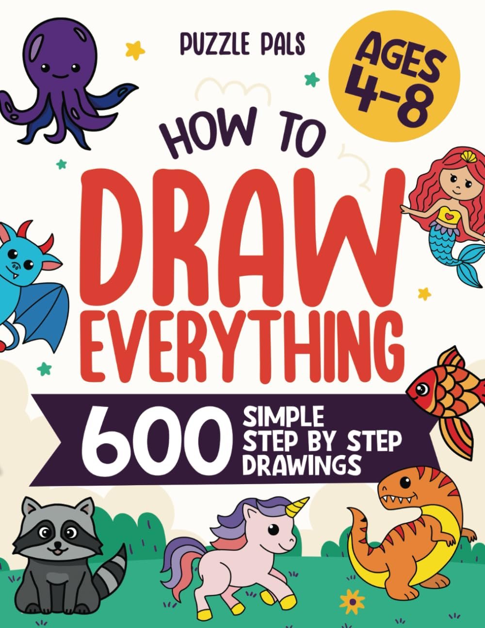 Spark Kids' Creativity: 600 Easy Step-by-Step Drawings
