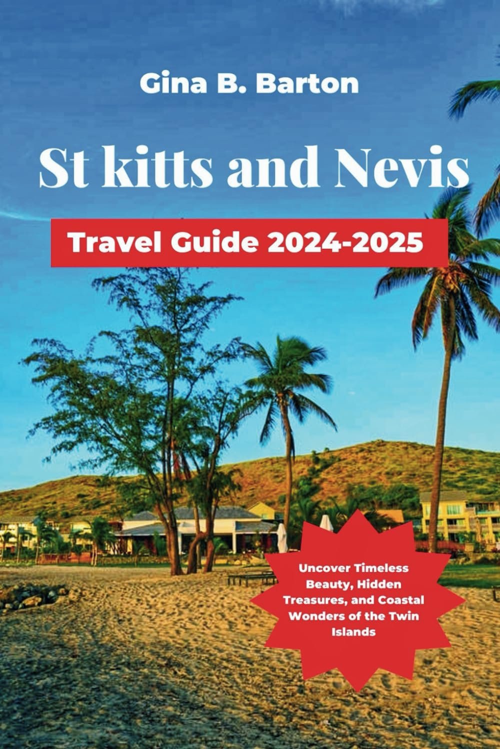 Unlock St. Kitts & Nevis Hidden Gems: 2024 Guide