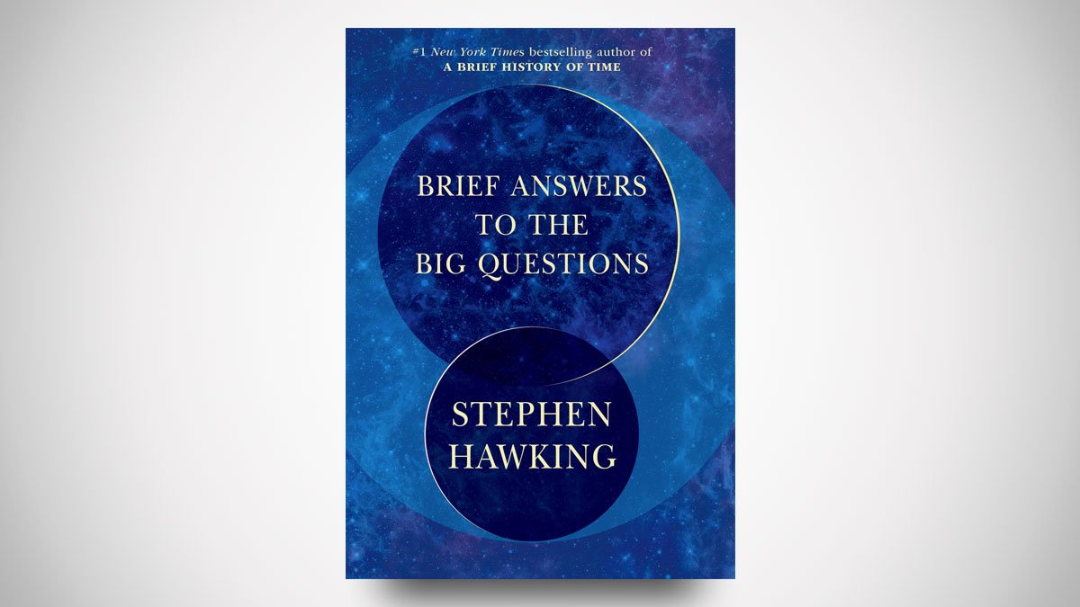 Stephen Hawking's Brief Answers to the Big Questions