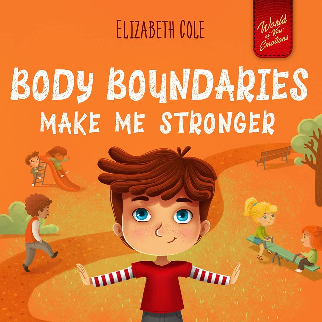 Teach Kids Body Safety: Strong Boundaries for Children