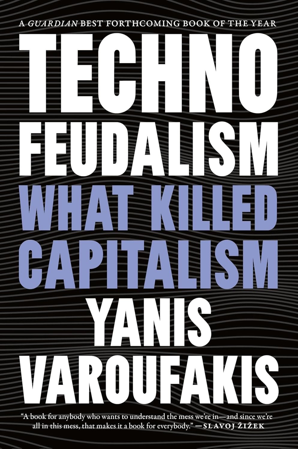 Technofeudalism: How Big Tech Killed Capitalism