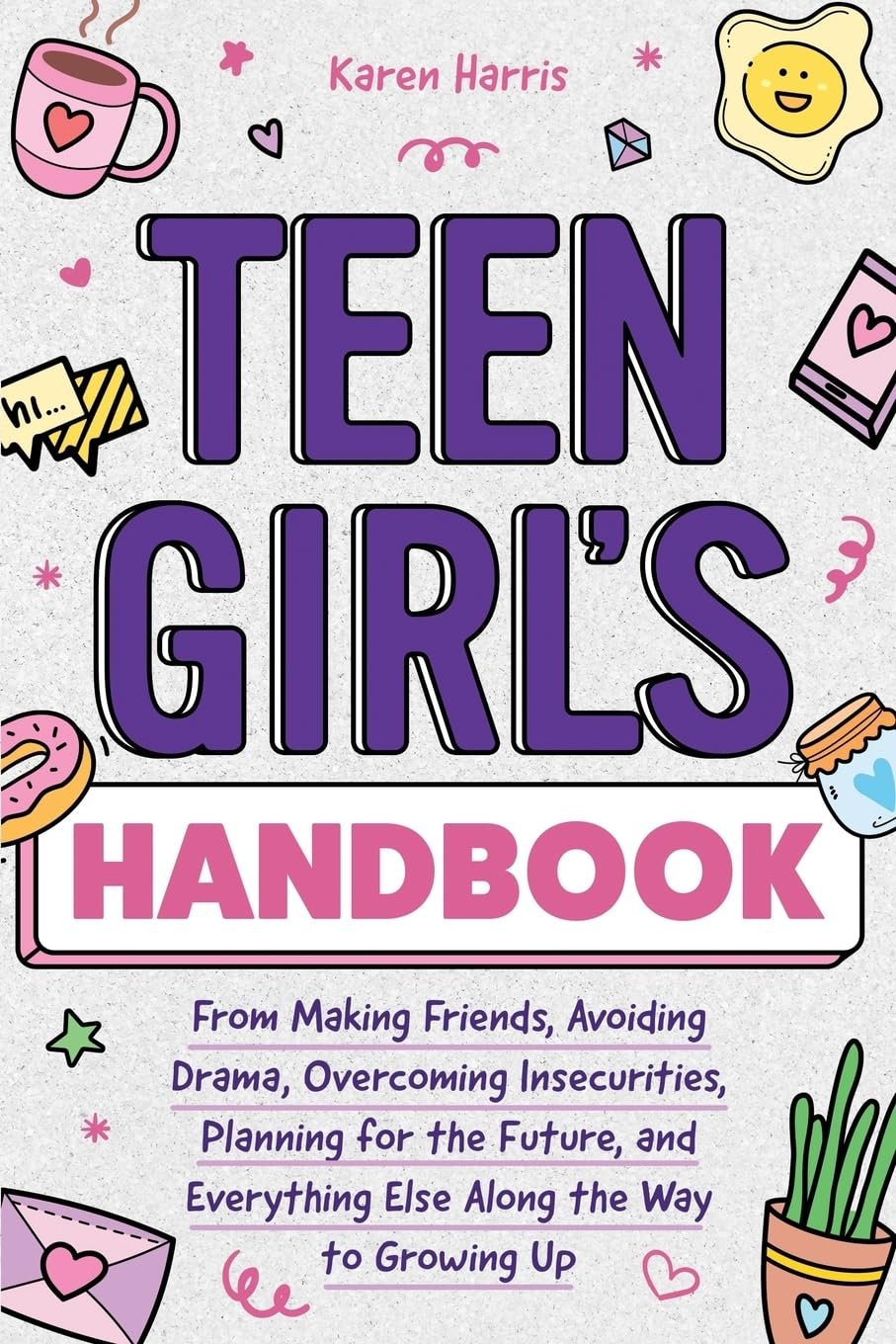 Navigate Teen Challenges with Confidence: A Handbook for Girls