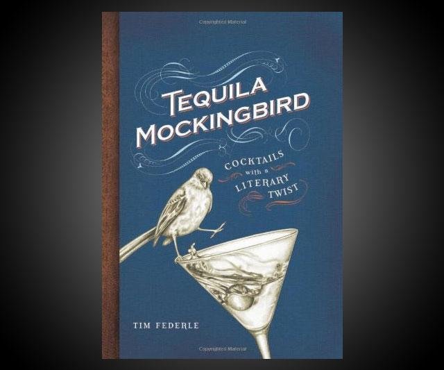 Tequila Mockingbird: Cocktails with a Literary Twist