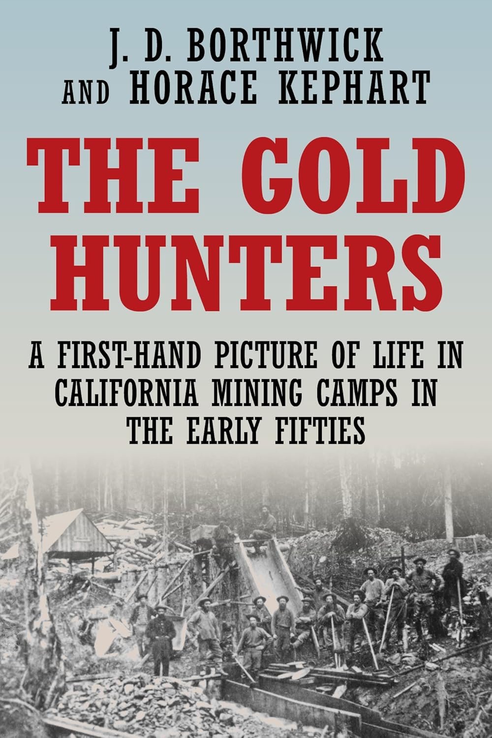The Gold Hunters: Life in California Mining Camps