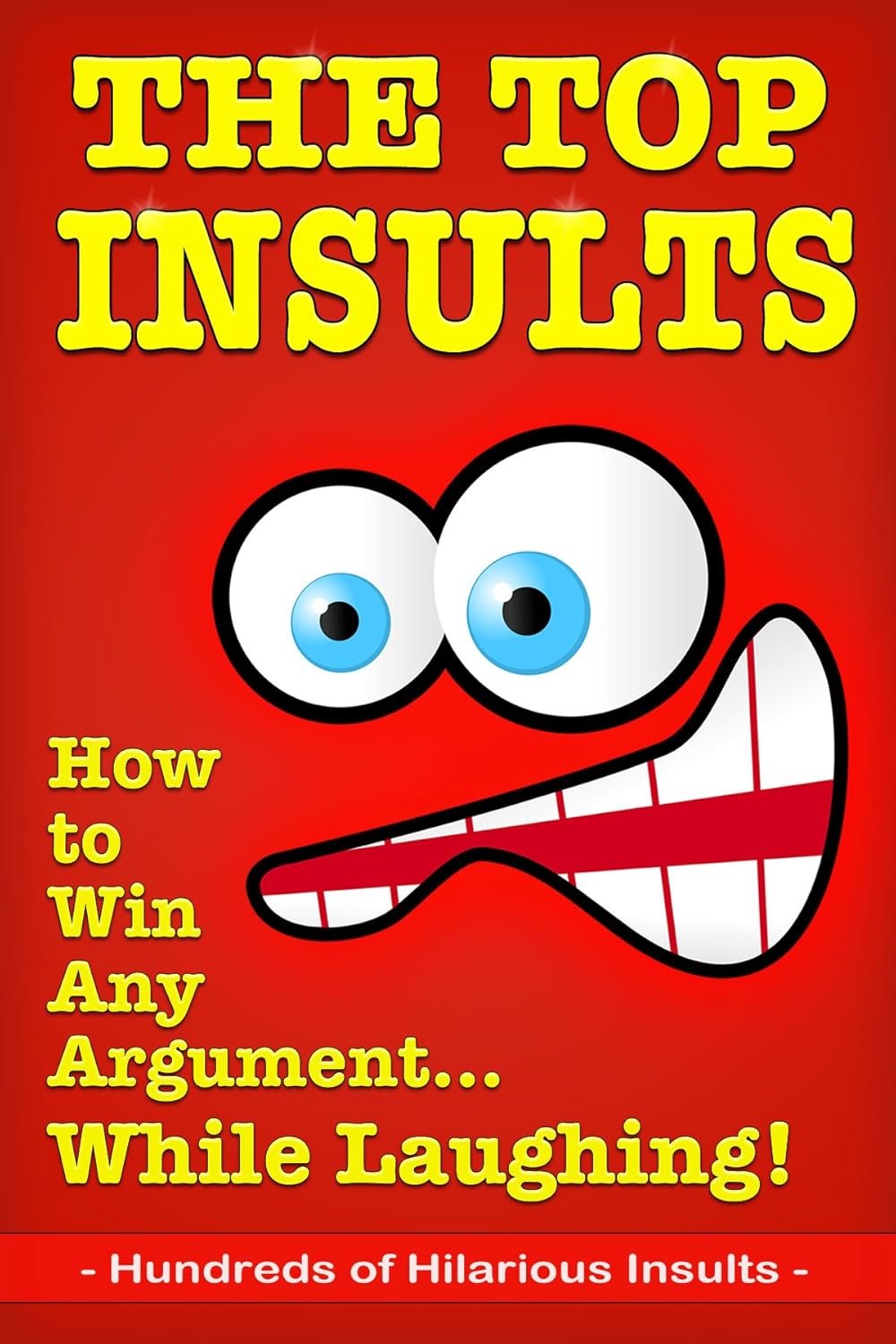 The Ultimate Insult Book for Laughs and Comebacks
