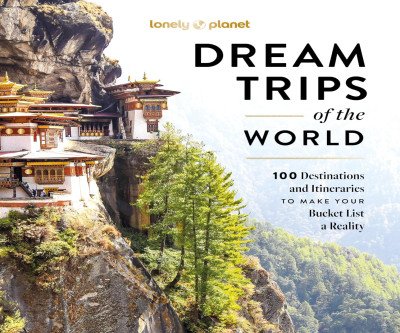 100 Dream Trips Worldwide: Make Your Bucket List a Reality