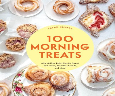 Start Every Day with 100 Delicious Morning Treats