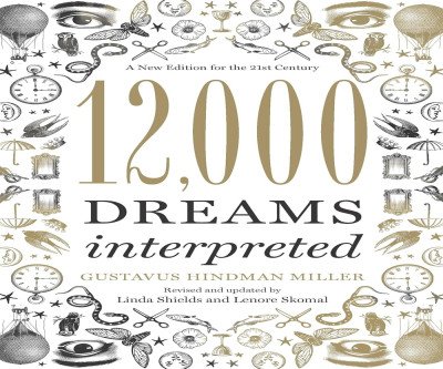 Explore 12,000 Dreams Interpreted for Modern Dreamers