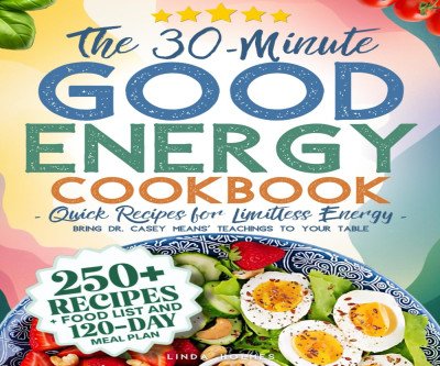 30-Min Recipes for Limitless Good Energy