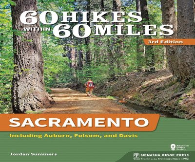 Explore 60 Scenic Hikes Near Sacramento