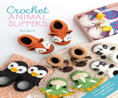 Adorable Animal Slipper Patterns: 60 Crochet Designs for Everyone