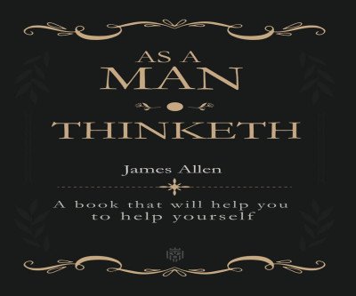 Transform Your Life with Thought: A Guide by James Allen