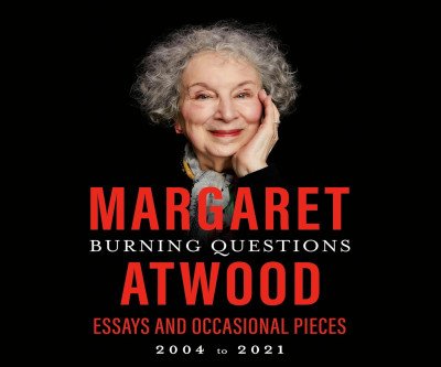 Atwood's Burning Questions: Insightful Essays Audiobook