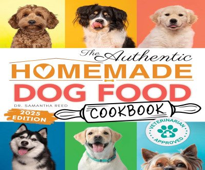 Authentic Homemade Dog Food Cookbook for Happy Pets