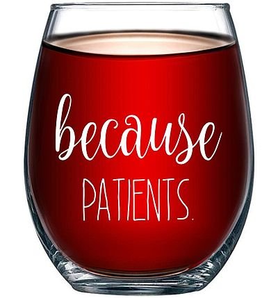 Because Patients Wine Glass