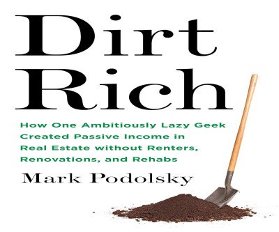 Become Dirt Rich: The Ultimate Guide to Passive Income