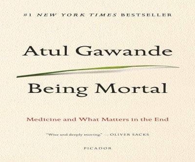 Explore Life's End with Gawande's Insightful 'Being Mortal'
