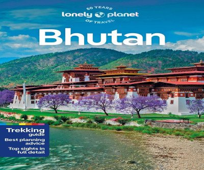 Bhutan Uncovered: Lonely Planet's Ultimate Travel Guide