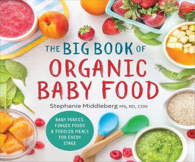 Nourish Your Baby: The Big Book of Organic Baby Food