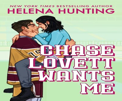 Chase Lovett Wants Me: A Hilarious College Hockey Romance
