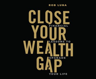 Unlock Financial Security: Close Your Wealth Gap Audiobook