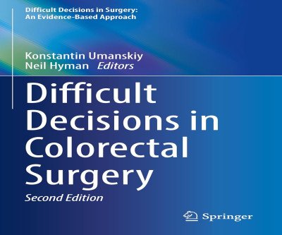 Colorectal Surgery Decision-Making Guide 2nd Edition