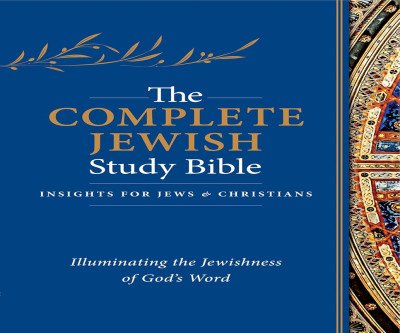 Discover God's Word Through Jewish Eyes: The Complete Jewish Study Bible