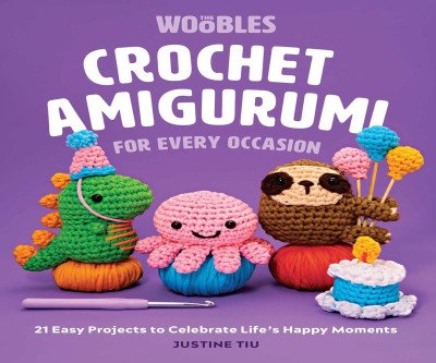Crochet Cute Amigurumi Gifts for Life's Moments
