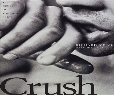 Crush: Siken's Fierce Poems of Love and Desire