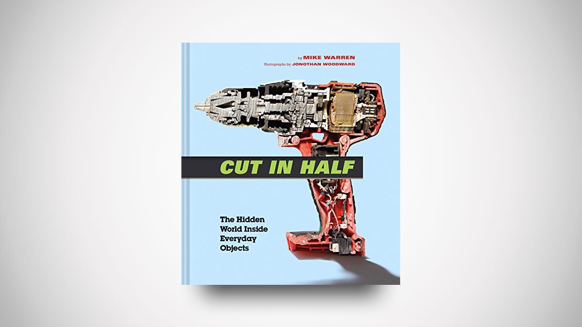 Cut in Half: The Hidden World Inside Everyday Objects