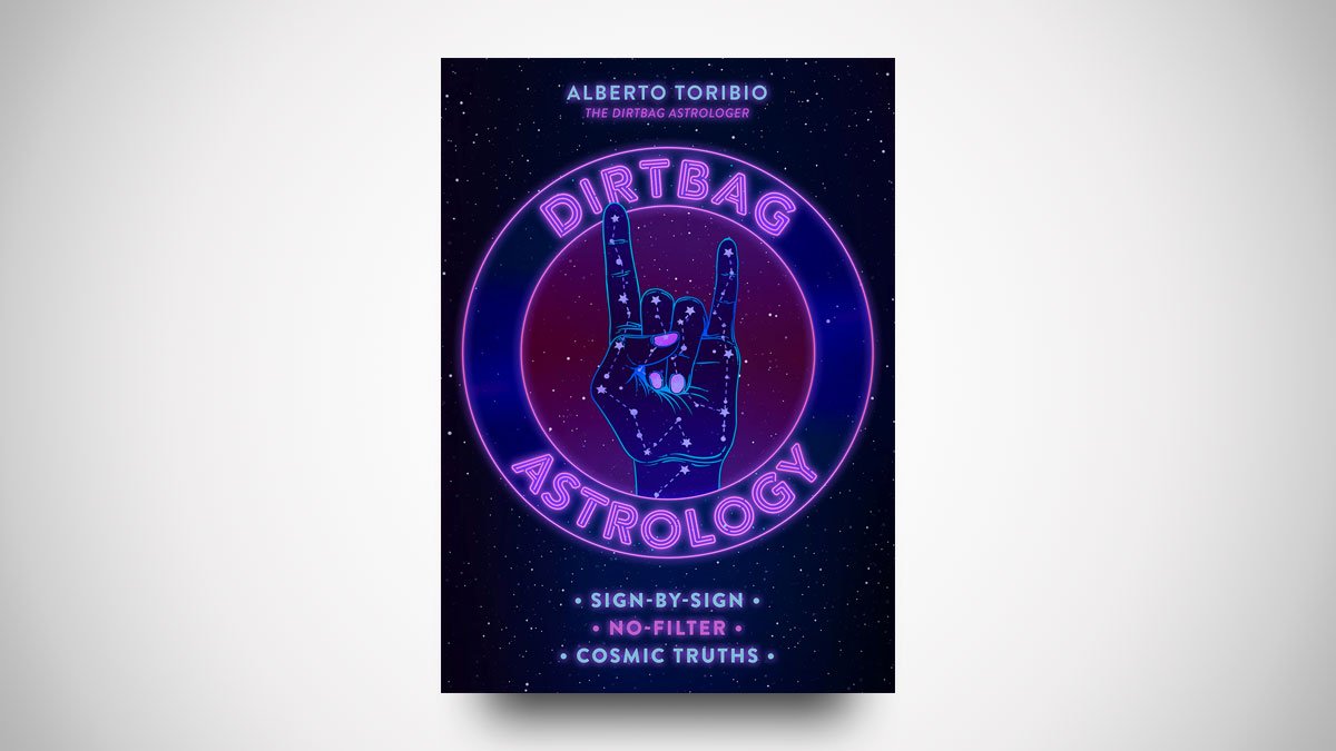 Dirtbag Astrology: Sign-by-Sign No-Filter Cosmic Truths