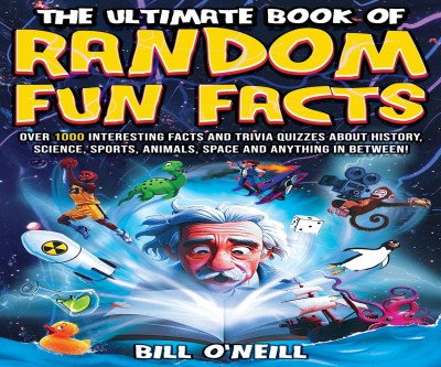 Discover Over 1000 Fun Facts to Amaze and Entertain